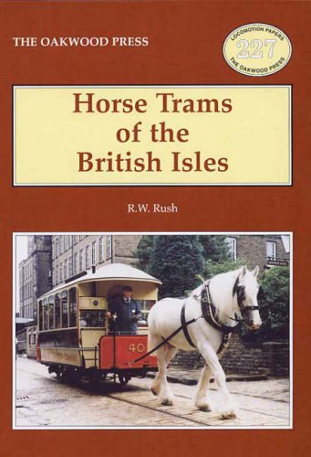 9780853616009: Horse Trams of the British Isles: No. 227 (Locomotive Papers)