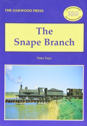 Imagen de archivo de The Snape Branch (Oakwood Library of Railway History) a la venta por GF Books, Inc.