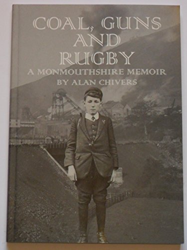 Stock image for Coal, Guns and Rugby: A Monmouthshire Memoir: no. 82 (Series X) for sale by WorldofBooks