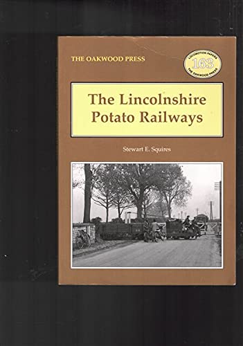 Stock image for The Lincolnshire Potato Railways: no. 163 (Oakwood Library of Railway History) for sale by WorldofBooks