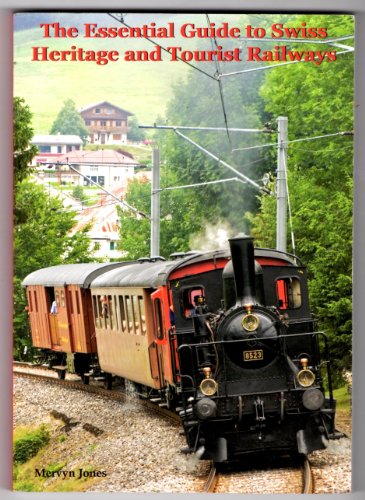 Imagen de archivo de The Essential Guide to Swiss Heritage and Tourist Railways: 84 (X Series) a la venta por WorldofBooks