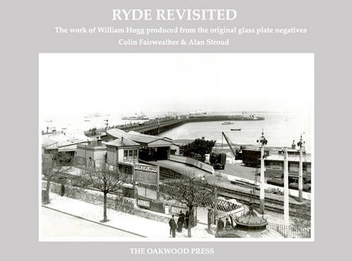 Stock image for Rhyde Revisited: The Work of William Hogg Produced from the Original Glass Plate Negatives for sale by Ryde Bookshop Ltd