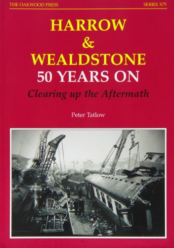 Stock image for Harrow and Wealdstone: 50 Years on Clearing Up the Aftermath: No. 75 (Series X) for sale by WorldofBooks