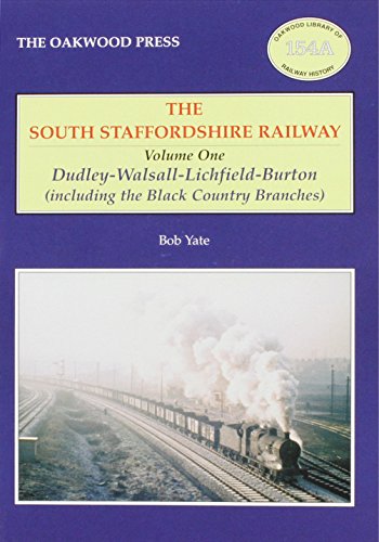 Stock image for Dudley-Walsall-Lichfield-Burton (including the Black Country Branches) (v. 1) (Oakwood Library of Railway History) for sale by WorldofBooks