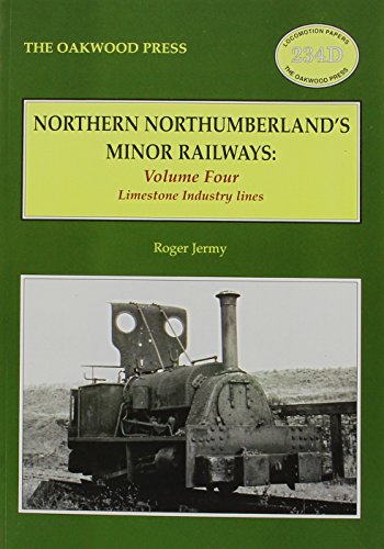 Northern Northumberland's Minor Railways: Volume 4: Limestone Industry Lines (Locomotion Papers) - Roger C. Jermy