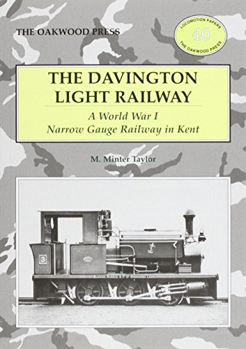 Imagen de archivo de The Davington Light Railway A World War I Narrow Gauge Railway in Kent No 40 Locomotion Papers a la venta por PBShop.store US