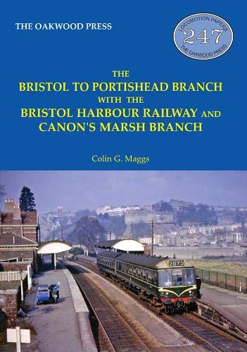 Beispielbild fr The Bristol to Portishead Branch With the Bristol Harbour Railway and Canon's Marsh Branch zum Verkauf von Blackwell's