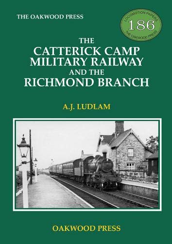 Beispielbild fr The Catterick Camp Military Railway and the Richmond Branch zum Verkauf von AHA-BUCH GmbH