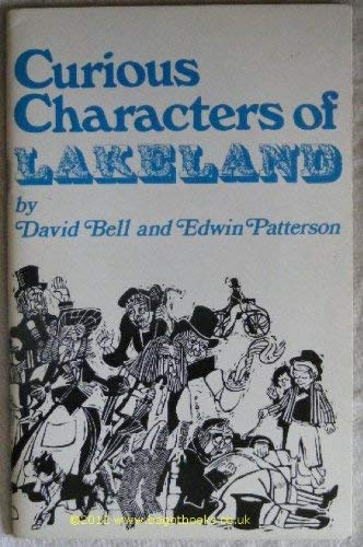 Stock image for Curious Characters of Lakeland for sale by Merandja Books