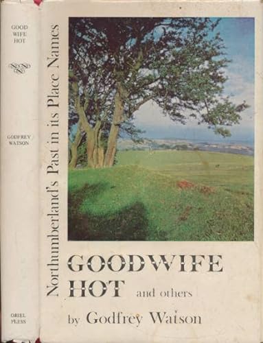 Goodwife Hot, and others: Northumberland's past as shown in its place names