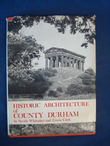 Stock image for Historic architecture of County Durham for sale by Cotswold Internet Books