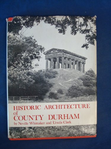 Stock image for Historic Architecture of County Durham for sale by WorldofBooks