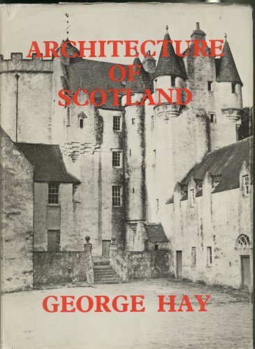 Architecture of Scotland (9780853621645) by Hay, George