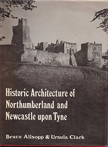 Beispielbild fr Historical Architecture of Northumberland and Newcastle-upon-Tyne zum Verkauf von WorldofBooks