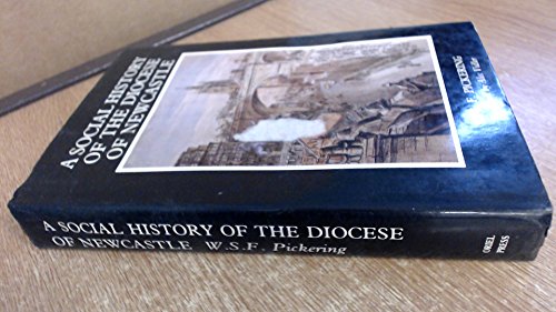 A Social History of the Diocese of Newcastle 1882-1982.; Foreword by Alec Vidler