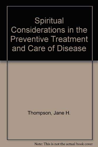 Stock image for Spiritual Considerations in the Prevention, Treatment and Cure of Disease for sale by Crotchety Rancher's Books