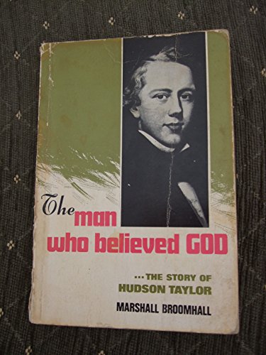 Stock image for Man Who Believed God: Hudson Taylor for sale by WorldofBooks