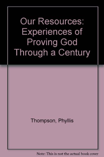 Our Resources: Experiences of Proving God Through (9780853630371) by Phyllis Thompson