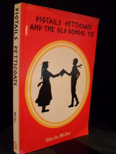 Beispielbild fr Pigtails, Petticoats and the Old School Tie zum Verkauf von Better World Books