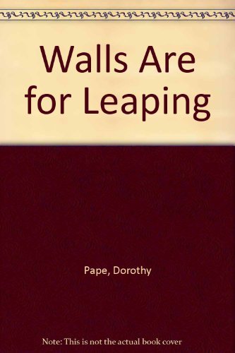 Stock image for Walls are for Leaping for sale by Goldstone Books