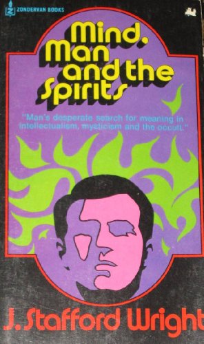 Stock image for Mind, Man, and the Spirits: Man's Desperate Search for Meaning in Intellectualism, Mysticism, and the Occult, for sale by ThriftBooks-Dallas