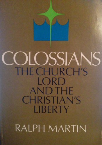 Beispielbild fr Colossians. The Church's Lord and the Christian's Liberty zum Verkauf von Windows Booksellers