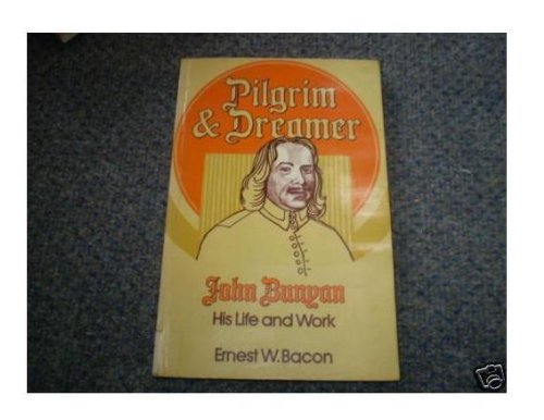 Stock image for Pilgrim and Dreamer: John Bunyan His Life and Word for sale by Night Heron Books
