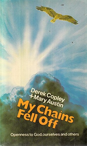 Stock image for MY CHAINS FELL OFF OPENESS TO GOD, OURSELVES AND OTHERS for sale by Neil Shillington: Bookdealer/Booksearch