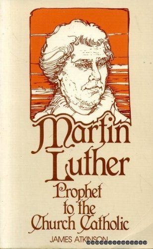 Imagen de archivo de Martin Luther, Prophet to the Church Catholic a la venta por ThriftBooks-Dallas