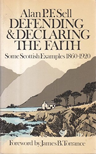 Beispielbild fr Defending and Declaring the Faith zum Verkauf von Kennys Bookshop and Art Galleries Ltd.