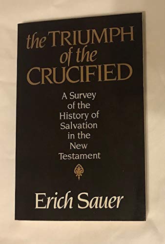 Triumph of the Crucified (9780853644125) by Erich Sauer