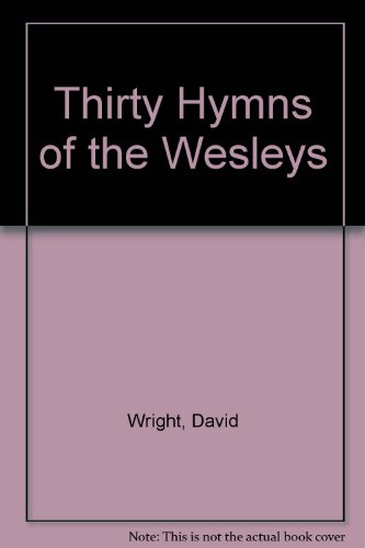 Imagen de archivo de Thirty Hymns of the Wesleys a la venta por Reuseabook