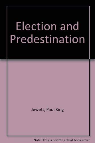 Beispielbild fr Election and Predestination zum Verkauf von Better World Books