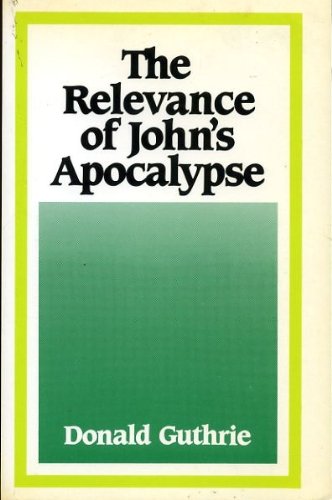 Stock image for The Relevance of John's Apocalypse for sale by WorldofBooks