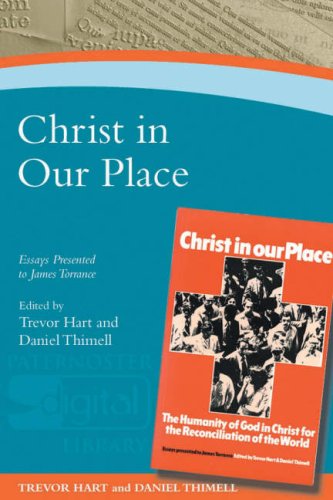 Beispielbild fr Christ in Our Place: The Humanity of God in Christ for the Reconciliation of the World zum Verkauf von WorldofBooks