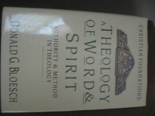 9780853645511: A Theology of Word and Spirit: Authority and Method in Theology: v.1 (Christian Foundation S.)