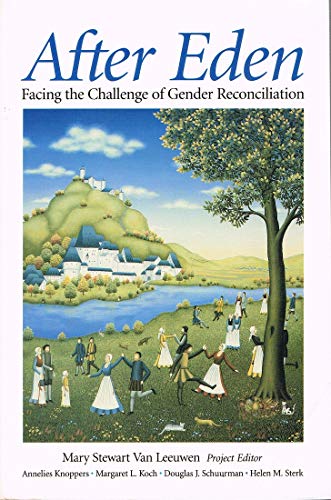 Beispielbild fr After Eden: Facing the Challenge of Gender Reconciliation zum Verkauf von Irish Booksellers