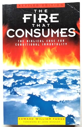 Beispielbild fr Fire That Consumes: Biblical Case for Conditional Immortality zum Verkauf von GoldenWavesOfBooks