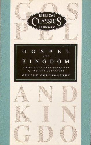 Beispielbild fr Gospel and Kingdom: A Christian Interpretation of the Old Testament: No.4 (Biblical Classics Library) zum Verkauf von WorldofBooks