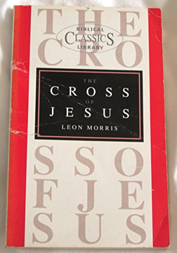 The Cross Of Jesus (9780853646280) by Leon Morris