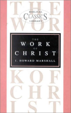 Stock image for Work of Christ: No. 7 (Biblical Classics Library) for sale by WorldofBooks