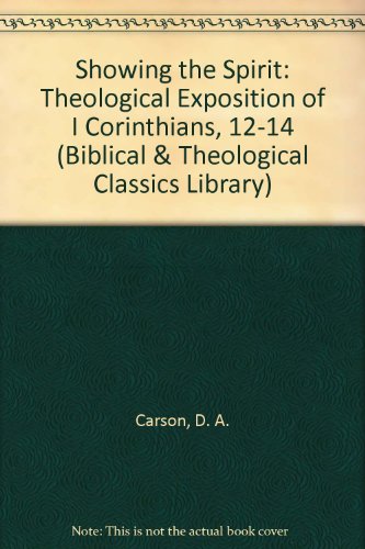 Showing the Spirit (Biblical & Theological Classics Library) (9780853646365) by D.A. Carson