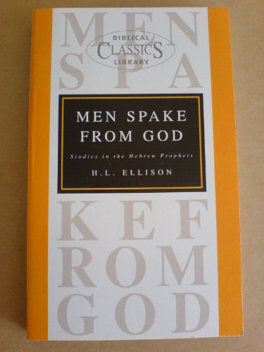 9780853646501: Men Spake from God: Studies in the Hebrew Prophets: No. 9 (Biblical Classics Library)