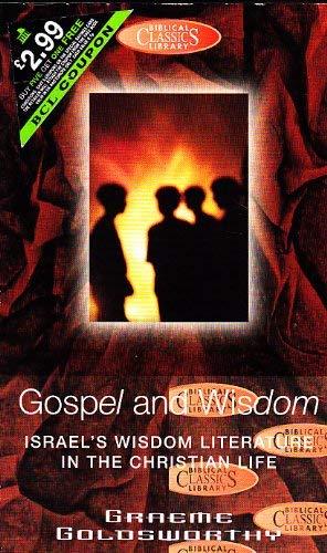 Beispielbild fr Gospel and Wisdom: Israel's Wisdom Literature in the Christian Life: No.10 (Biblical Classics Library) zum Verkauf von WorldofBooks