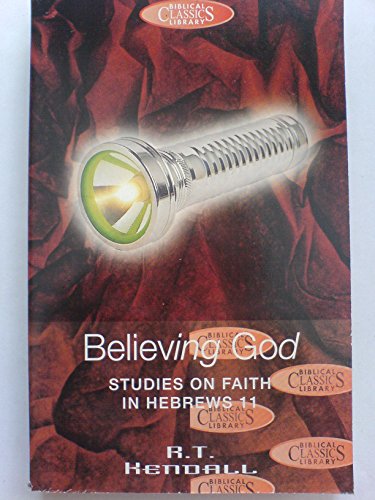 Stock image for Believing God: Studies on Faith in Hebrews 11: No. 11 (Biblical Classics Library) for sale by WorldofBooks