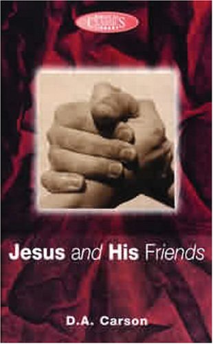 Beispielbild fr Jesus and His Friends: An Exposition of John 14-17: No.15 (Biblical Classics Library) zum Verkauf von WorldofBooks