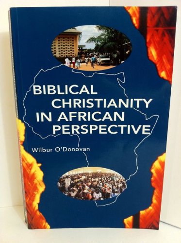Beispielbild fr Biblical Christianity in African Perspective zum Verkauf von ThriftBooks-Dallas