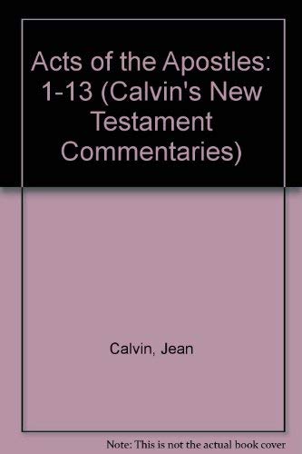 9780853647126: Acts of the Apostles: 1-13 (Calvin's New Testament Commentaries S.)