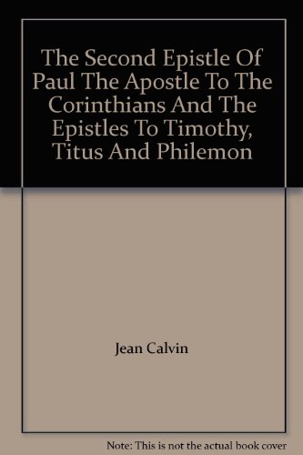 9780853647454: The Second Epistle of Paul the Apostle to the Corinthians and the Epistles to Timothy, Titus and Philemon: v.10 (Calvin's New Testament Commentaries S.)
