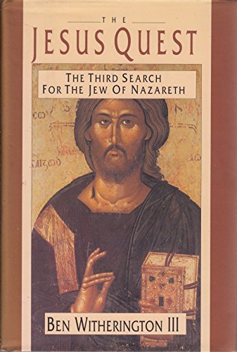 Jesus Quest: The Third Search for the Jew of Nazareth - Witherington, Ben